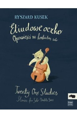 Etiudowe oczko. Opowieści na kontrabas solo