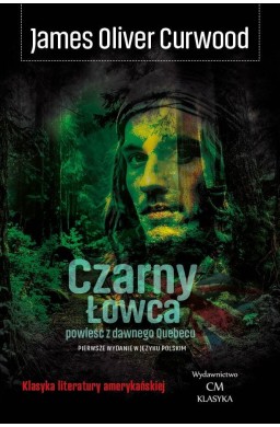 Czarny Łowca. Powieść z dawnego Quebecu