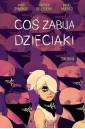 Coś zabija dzieciaki T.2