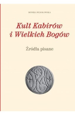 Kult Kabirów i Wielkich Bogów. Źródła pisane
