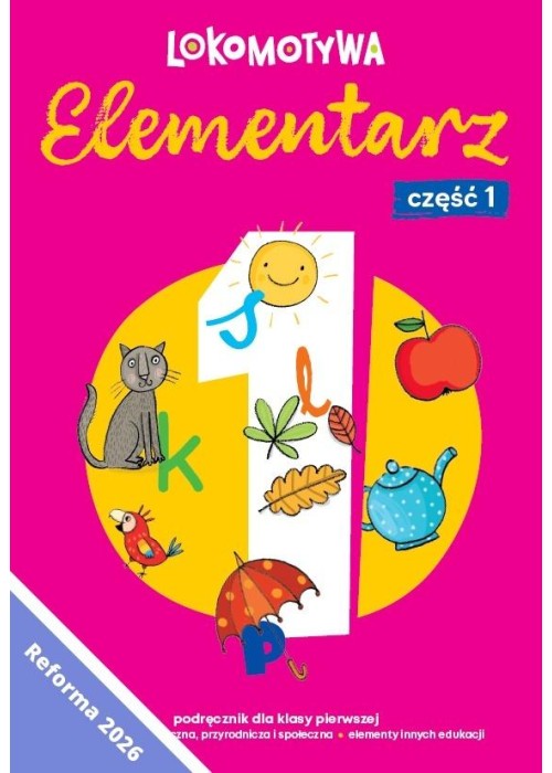 Lokomotywa 1 Elementarz cz.1 Podręczn. kl.1 w.2026