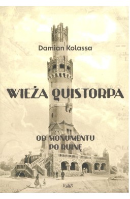 Wieża Quistorpa. Od monumentu po ruinę