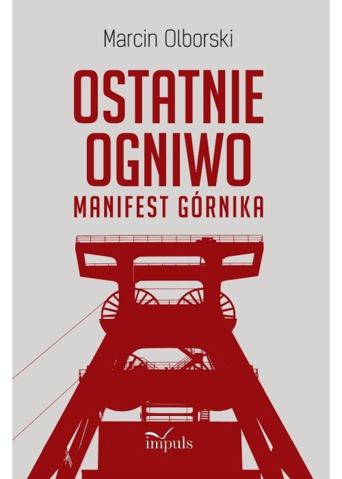 Ostatnie ogniwo. Manifest górnika