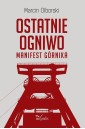 Ostatnie ogniwo. Manifest górnika