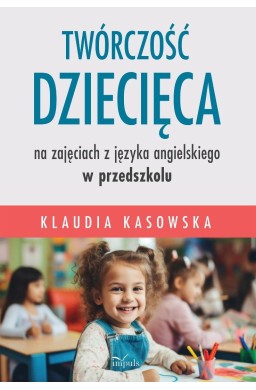 Twórczość dziecięca na zajęciach z języka...