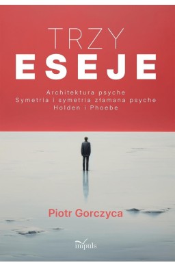 Trzy eseje. Architektura psyche I Symetria i...