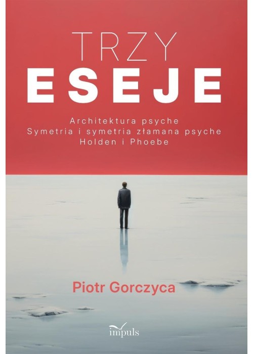 Trzy eseje. Architektura psyche I Symetria i...