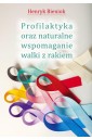 Profilaktyka oraz naturalne wspomaganie walki...