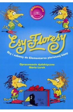Esy Floresy. Gry i zabawy do elem. pierwszej klasy