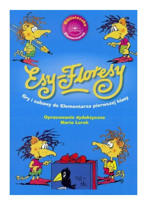 Esy Floresy. Gry i zabawy do elem. pierwszej klasy