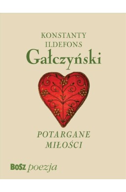 Gałczyński. Potargane Miłości