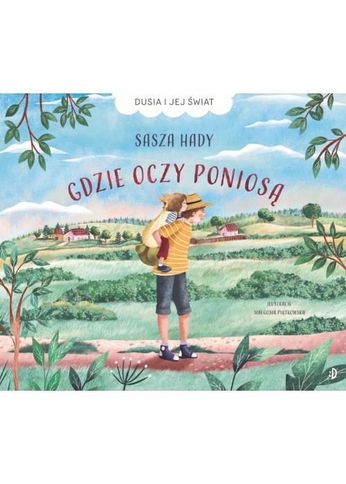 Gdzie oczy poniosą T.1 Dusia i jej świat