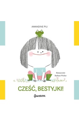 Cześć, bestyjki!