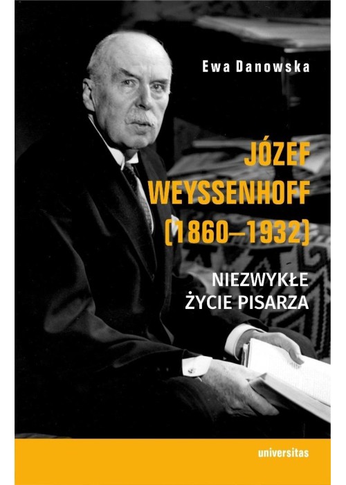 Józef Weyssenhoff (1860-1932). Niezwykłe życie...