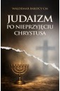 Judaizm po nieprzyjęciu Chrystusa