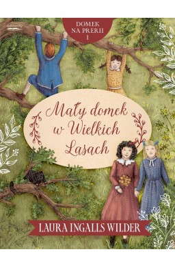 Domek na prerii T.1 Mały domek w Wielkich Lasach