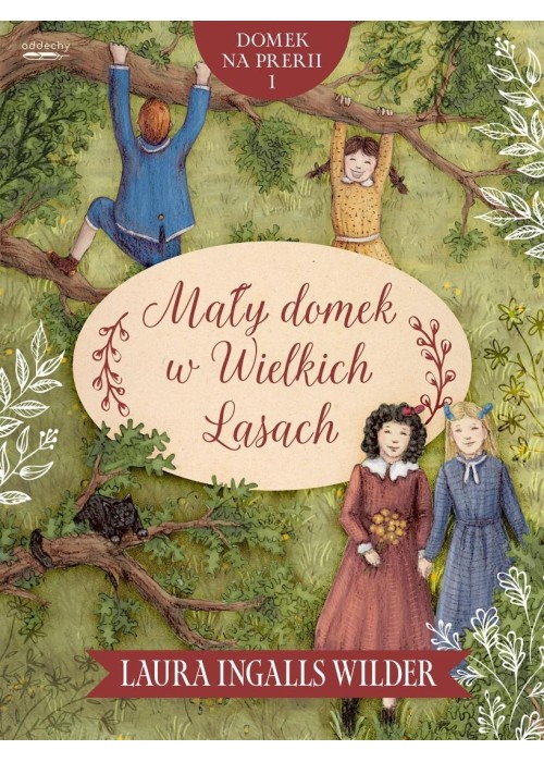 Domek na prerii T.1 Mały domek w Wielkich Lasach