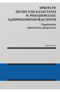Sprzeciw od decyzji kasacyjnej w postępowaniu...