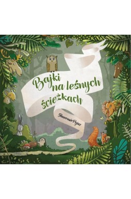 Bajki na leśnych ścieżkach