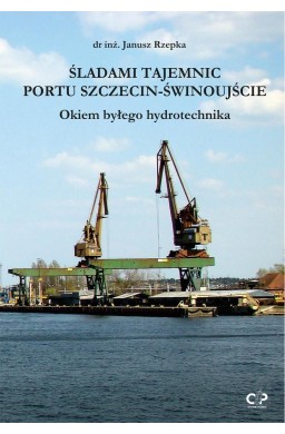 Śladami tajemnic portu Szczecin-Świnoujście
