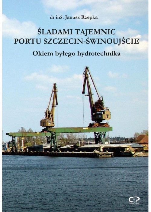 Śladami tajemnic portu Szczecin-Świnoujście