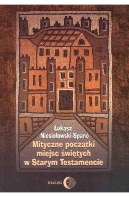 Mityczne początki miejsc świętych w Starym...