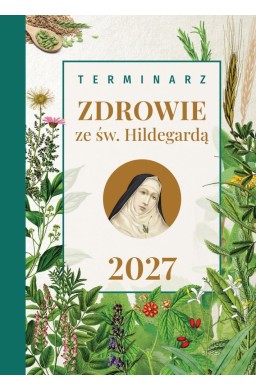 Terminarz 2027 Zdrowie ze św. Hildegardą