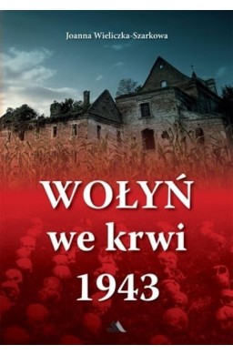 Wołyń we krwi 1943 BR