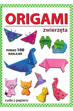 Origami. Zwierzęta. Ponad 100 naklejek
