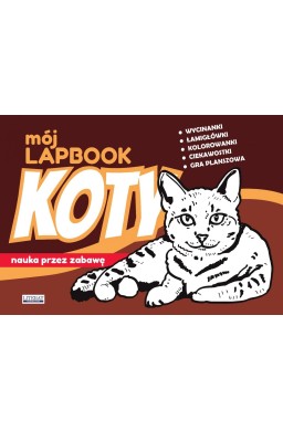 Mój lapbook. Koty. Nauka przez zabawę