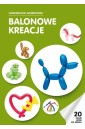Balonowe kreacje. Vademecum Animatora