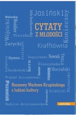 Cytaty z młodości. Rozmowy Wacława Krupińskiego...