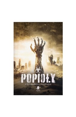 Popioły. Antologia postapo