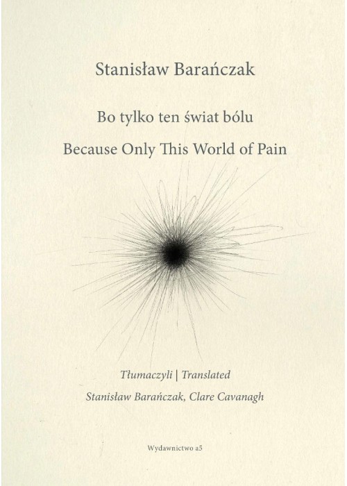 Bo tylko ten świat bólu/Because Only This World..