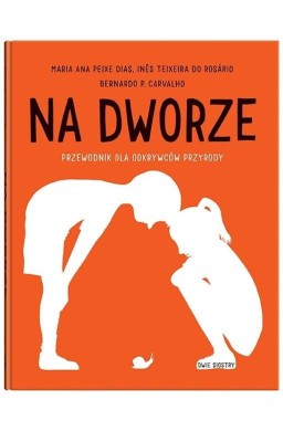 Na dworze. Przewodnik dla odkrywców przyrody