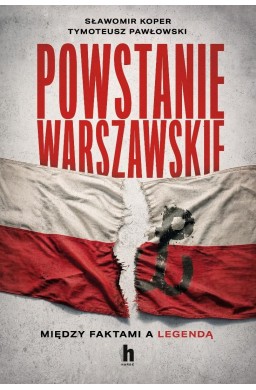 Powstanie Warszawskie. Między faktami a legendą