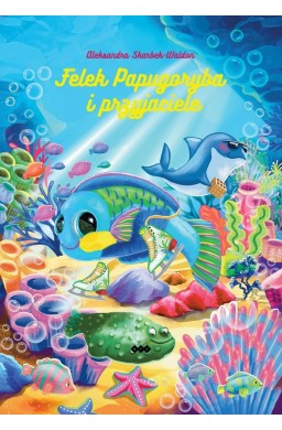 Felek Papugoryba i przyjaciele