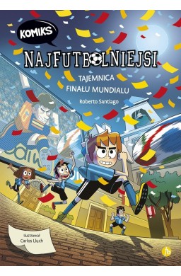 Najfutbolniejsi T.4 Tajemnica finalu mundialu