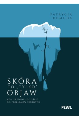 Skóra to tylko objaw. Kompleksowe podejście do...