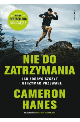 Nie do zatrzymania. Jak zdobyć szczyt i utrzymać..