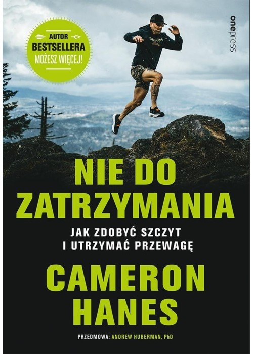 Nie do zatrzymania. Jak zdobyć szczyt i utrzymać..
