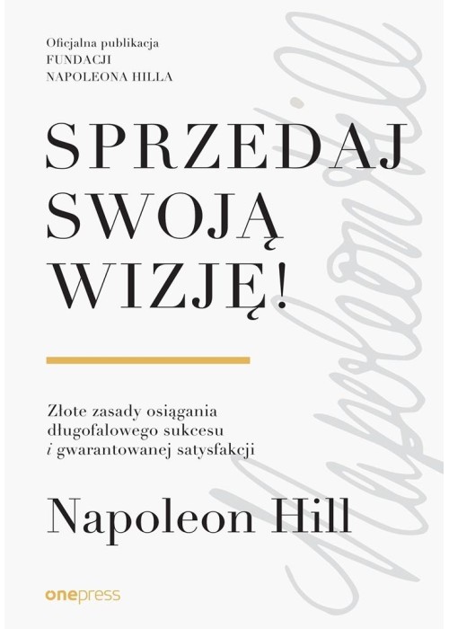 Sprzedaj swoją wizję! Złote zasady osiągania...