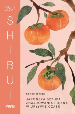Shibui. Japońska sztuka znajdowania piękna w...
