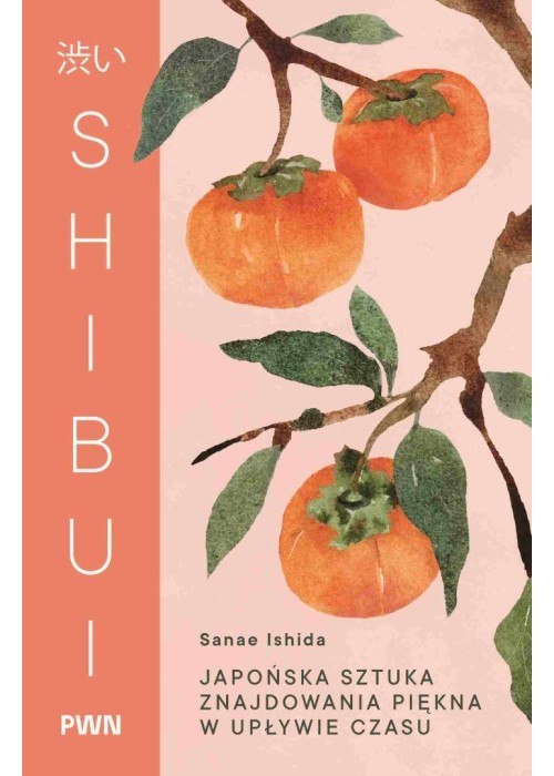 Shibui. Japońska sztuka znajdowania piękna w...