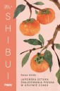 Shibui. Japońska sztuka znajdowania piękna w...