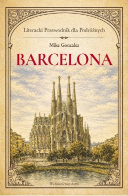 Barcelona. Literacki przewodnik dla podróżnych