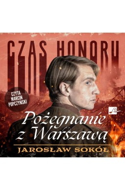 Czas honoru T.3 Pożegnanie z Warszawą audiobook