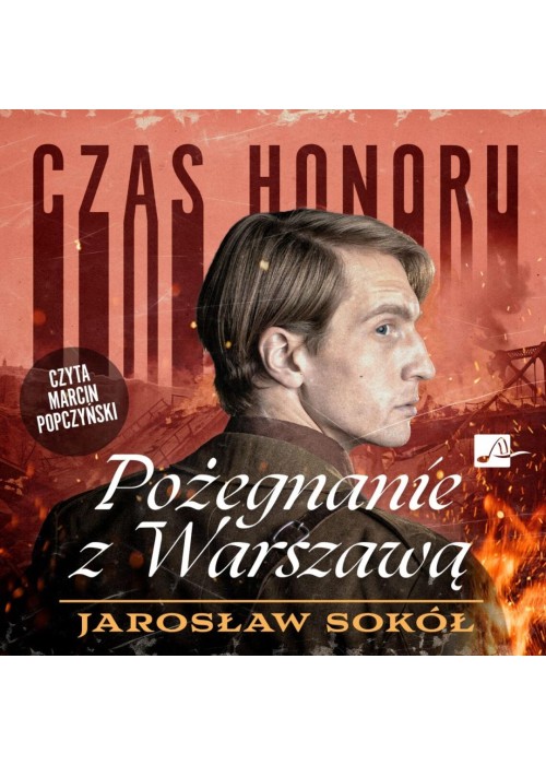 Czas honoru T.3 Pożegnanie z Warszawą audiobook