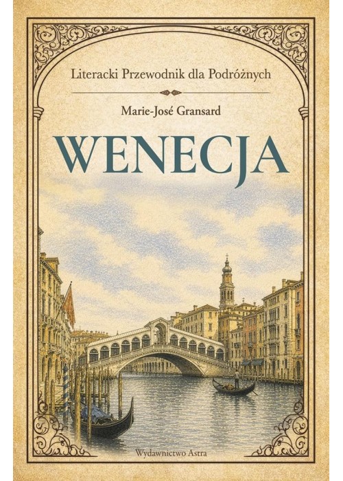 Wenecja. Literacki przewodnik dla podróżnych