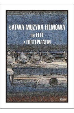 Łatwa muzyka filmowa na flet z fortepianem